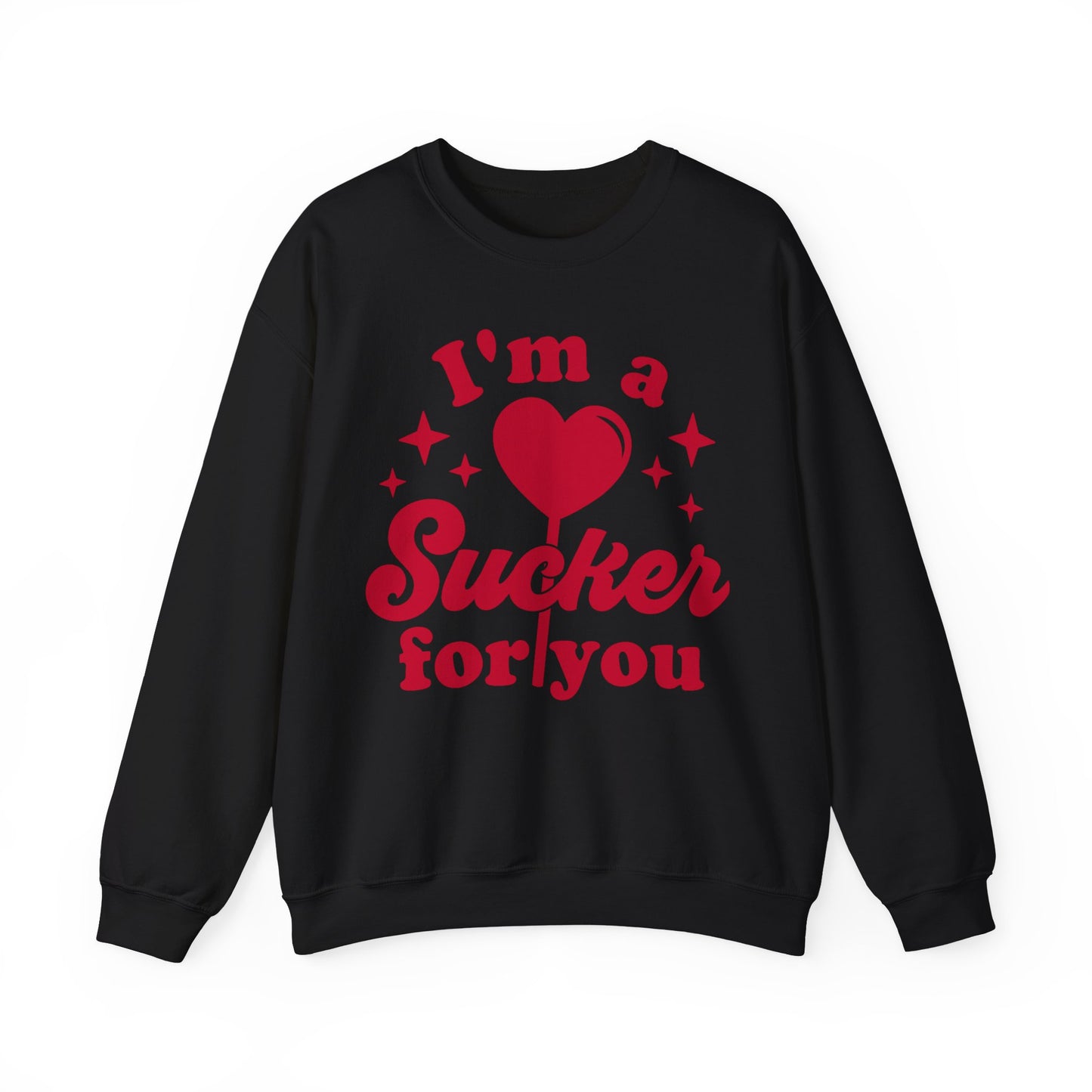 I'm A Sucker For You Crewneck Sweatshirt