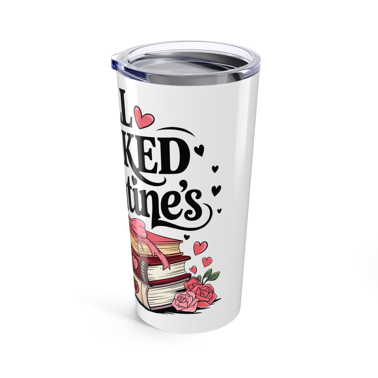 All Booked for Valentine's Tumbler 20oz