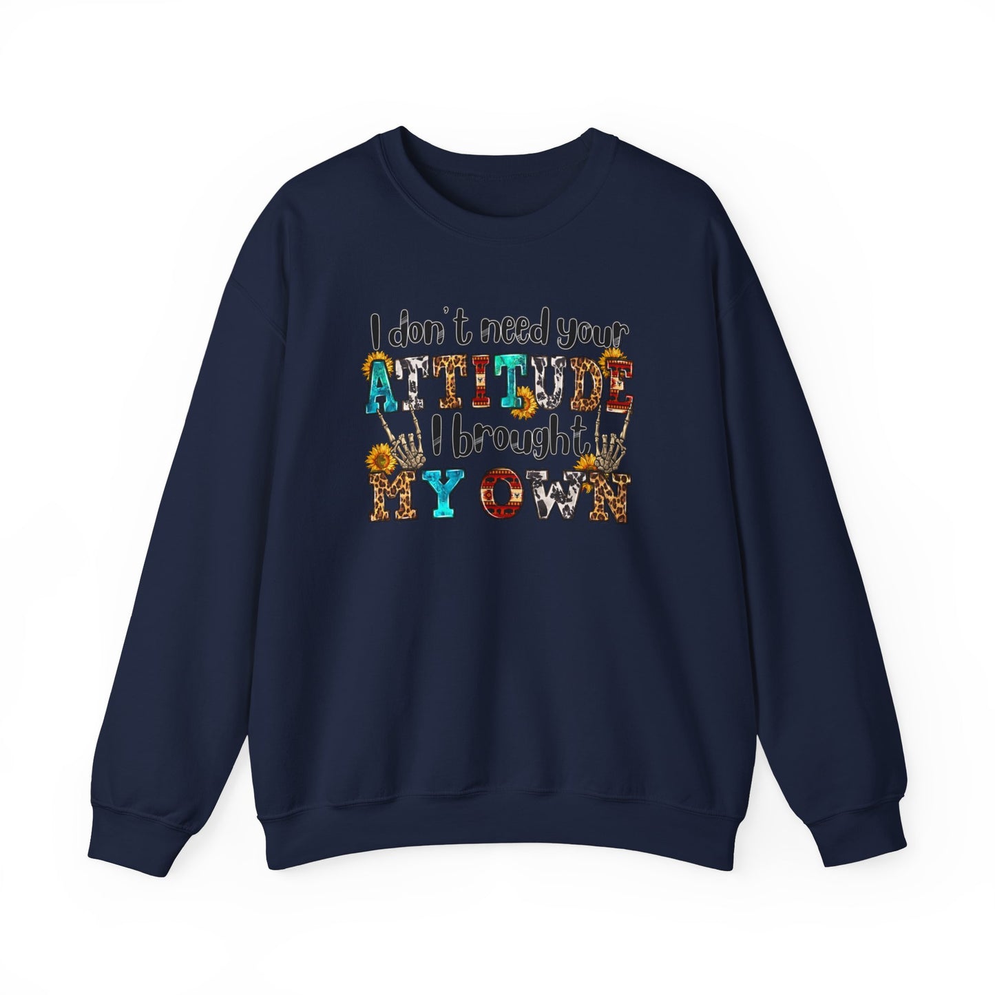 I brought my own attitude Crewneck Sweatshirt