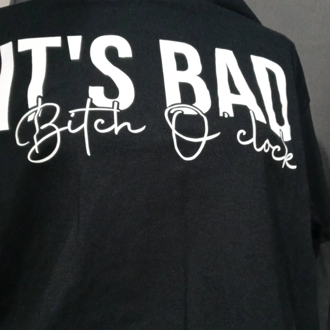 It's Bad Bitch O'Clock T-shirt