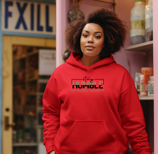 Stay Humble Hustle Hard Hooded Sweatshirt