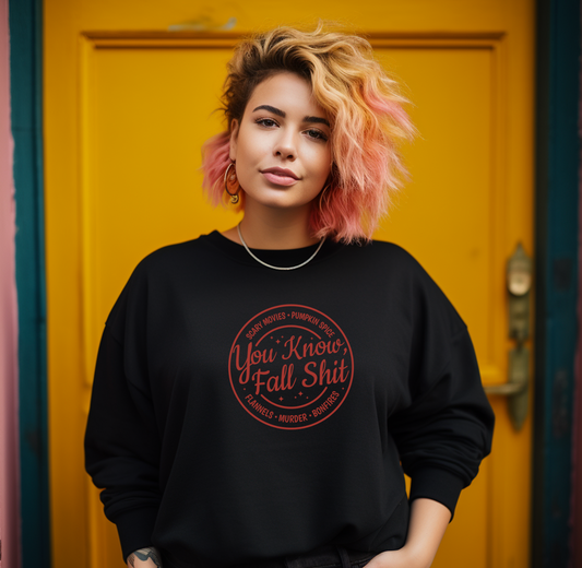 You Know Fall Shitz Crewneck Sweatshirt